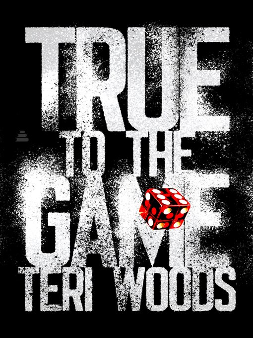 Title details for True to the Game by Teri Woods - Available